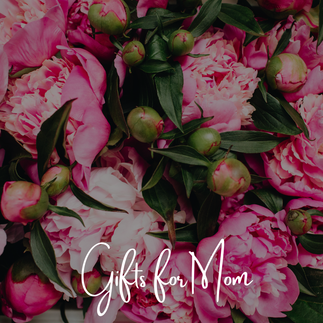 Gifts for Mom